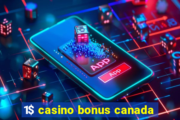 1$ casino bonus canada