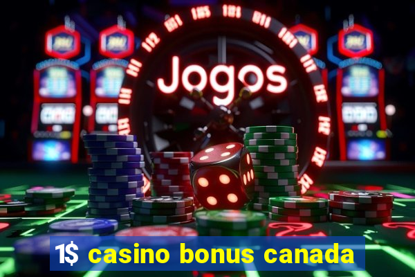 1$ casino bonus canada