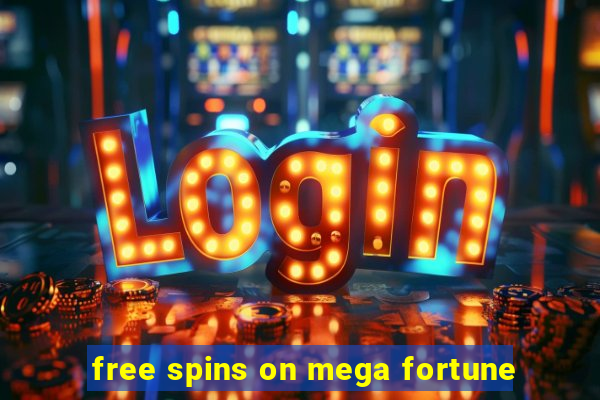 free spins on mega fortune