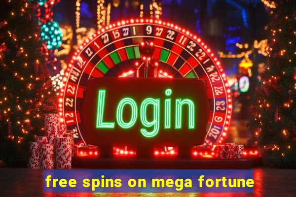 free spins on mega fortune