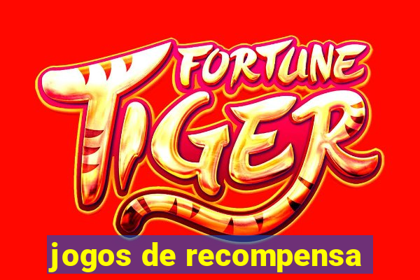 jogos de recompensa