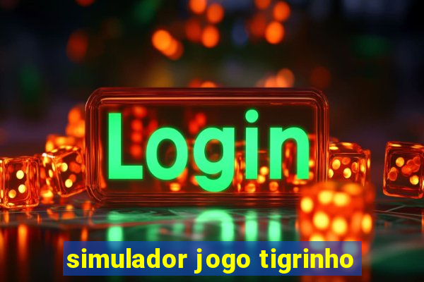 simulador jogo tigrinho