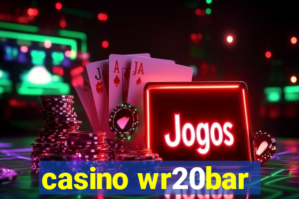 casino wr20bar