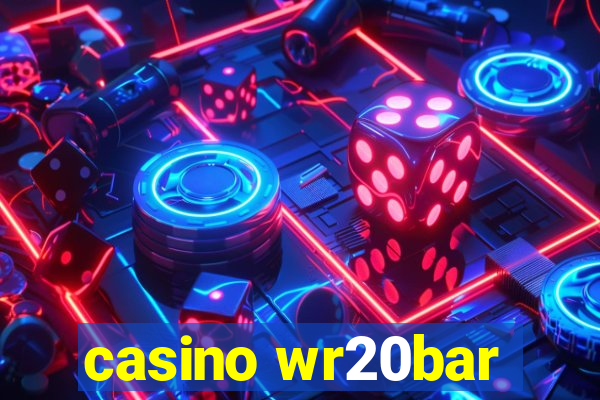 casino wr20bar