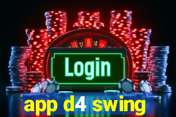 app d4 swing