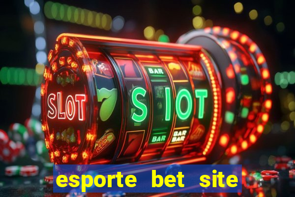 esporte bet site de aposta