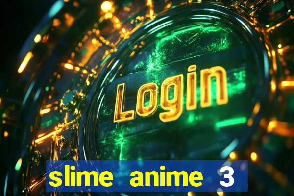 slime anime 3 temporada dublado