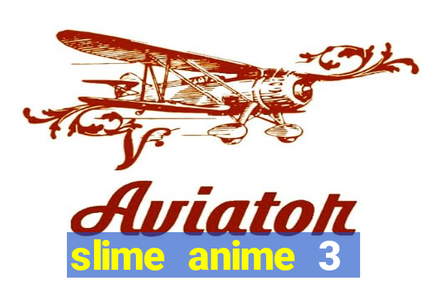 slime anime 3 temporada dublado