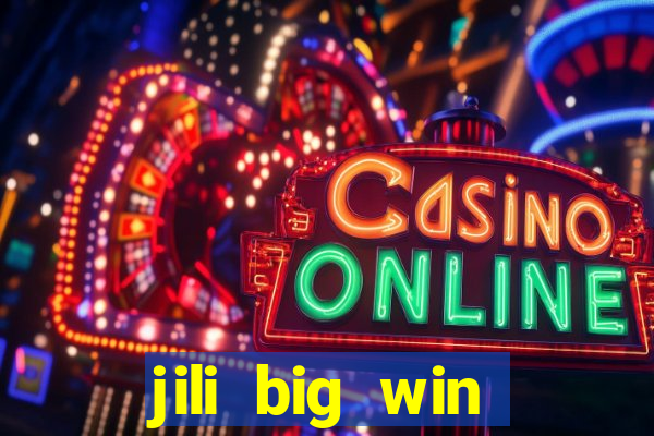 jili big win casino slots