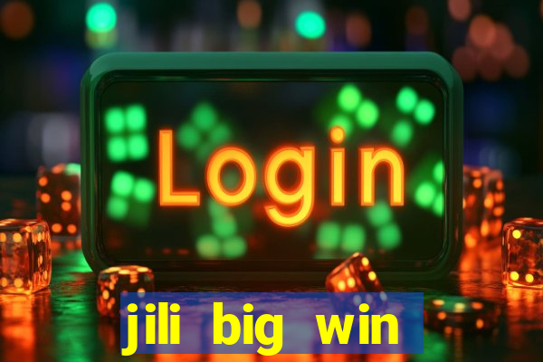 jili big win casino slots