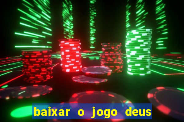 baixar o jogo deus da guerra