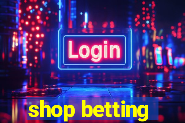 shop betting