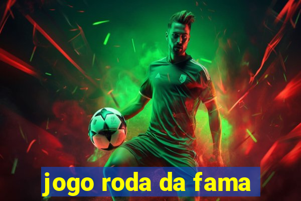 jogo roda da fama