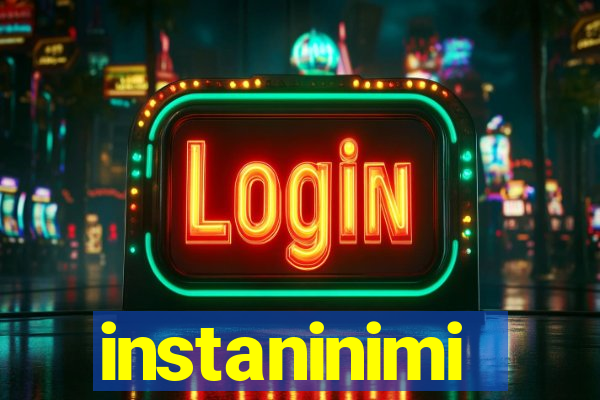 instaninimi