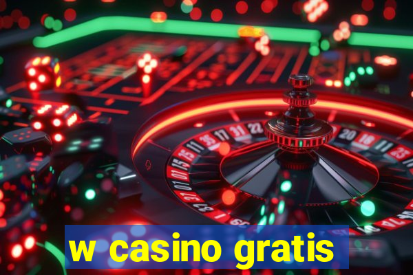 w casino gratis