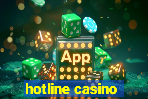 hotline casino