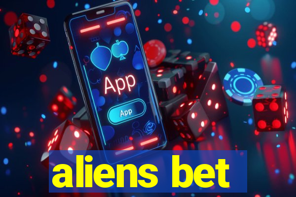 aliens bet