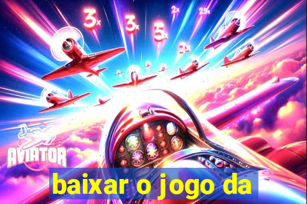 baixar o jogo da