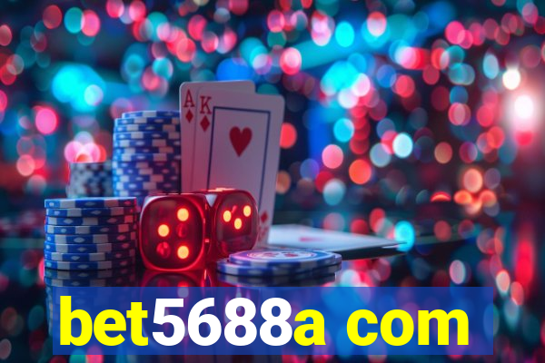 bet5688a com