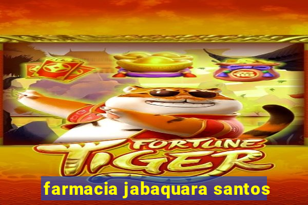 farmacia jabaquara santos