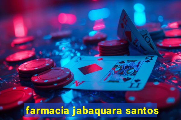 farmacia jabaquara santos