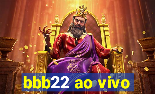 bbb22 ao vivo