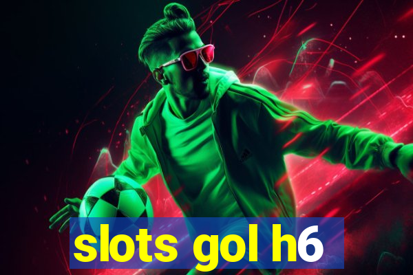 slots gol h6