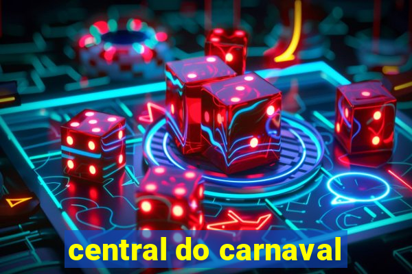 central do carnaval