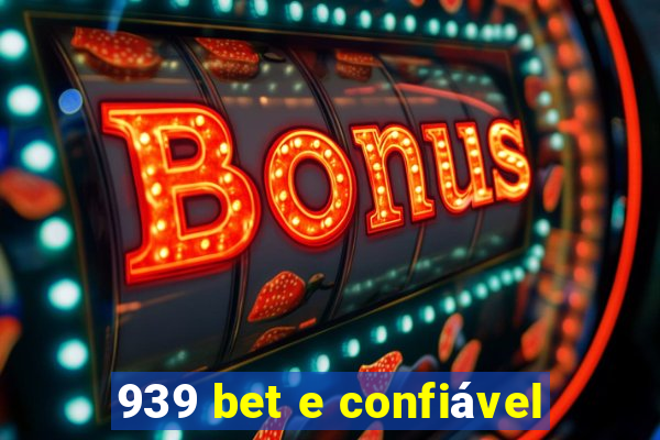 939 bet e confiável