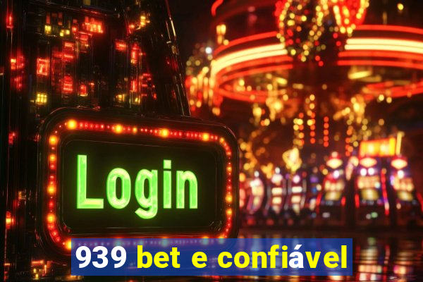 939 bet e confiável