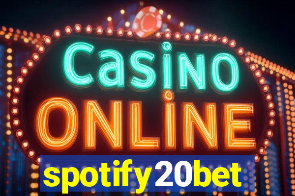 spotify20bet