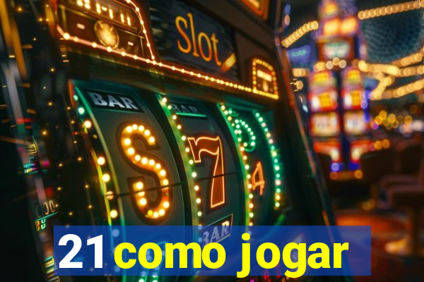 21 como jogar