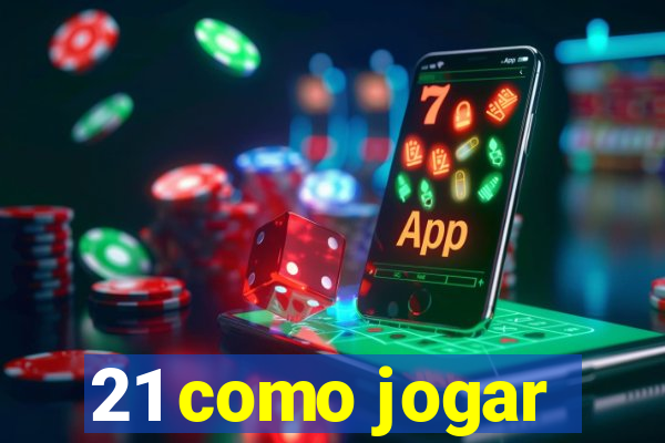 21 como jogar