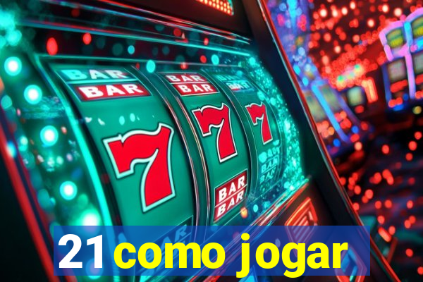 21 como jogar