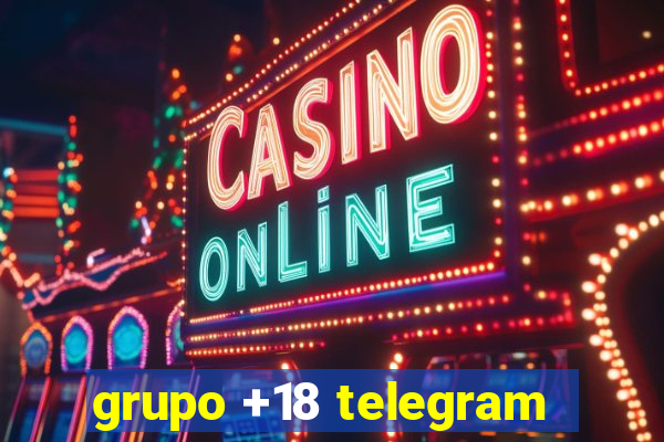 grupo +18 telegram