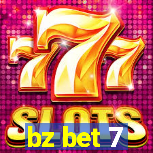 bz bet 7