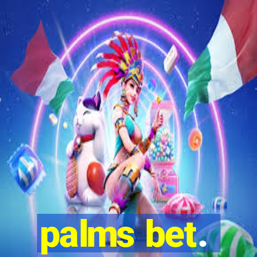 palms bet.