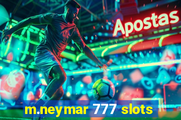 m.neymar 777 slots