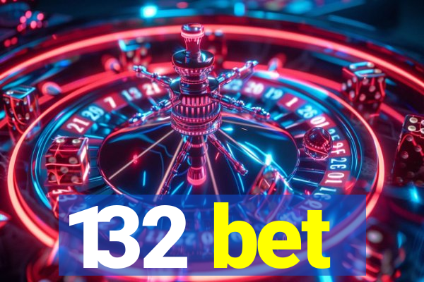 132 bet