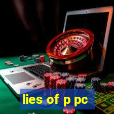 lies of p pc