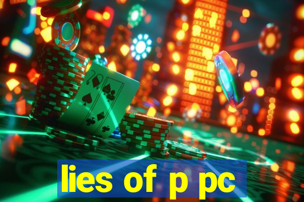 lies of p pc