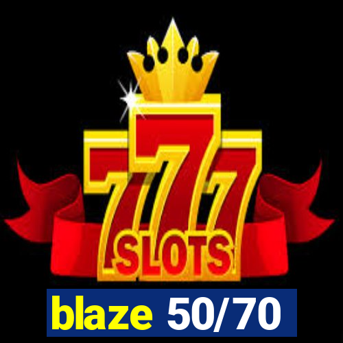 blaze 50/70