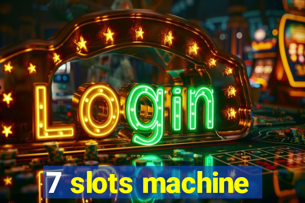 7 slots machine