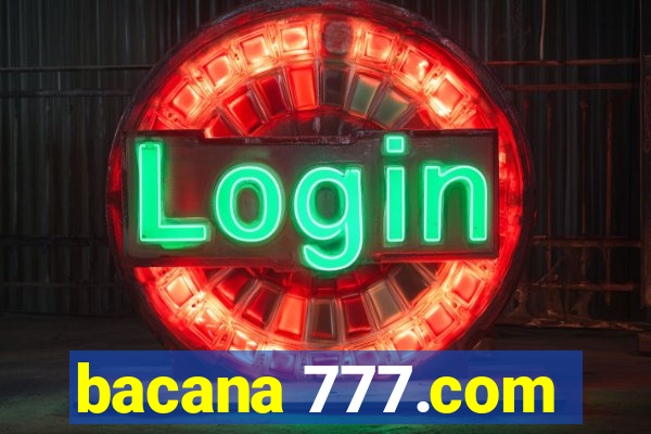 bacana 777.com