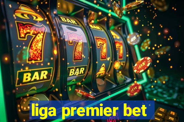 liga premier bet