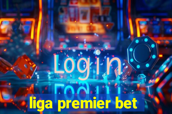 liga premier bet