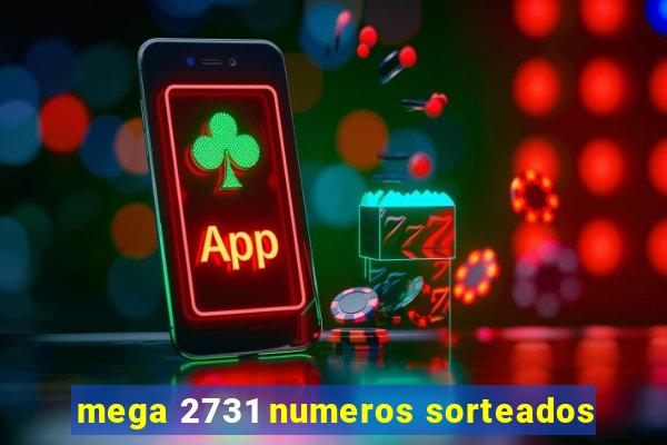 mega 2731 numeros sorteados