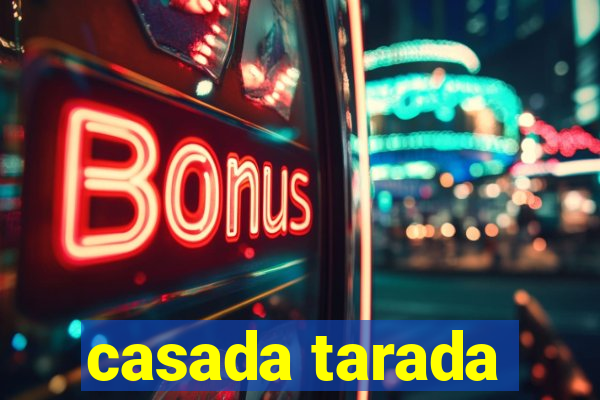 casada tarada