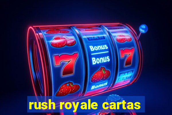 rush royale cartas