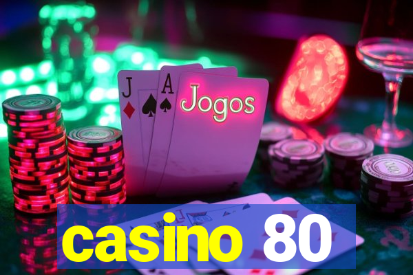 casino 80